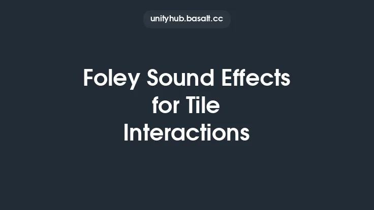 Foley Sound Effects for Tile Interactions Thumbnail