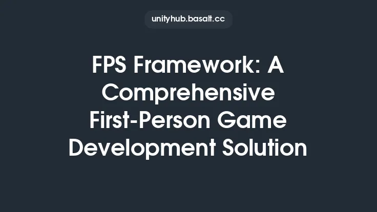 FPS Framework: A Comprehensive First-Person Game Development Solution Thumbnail