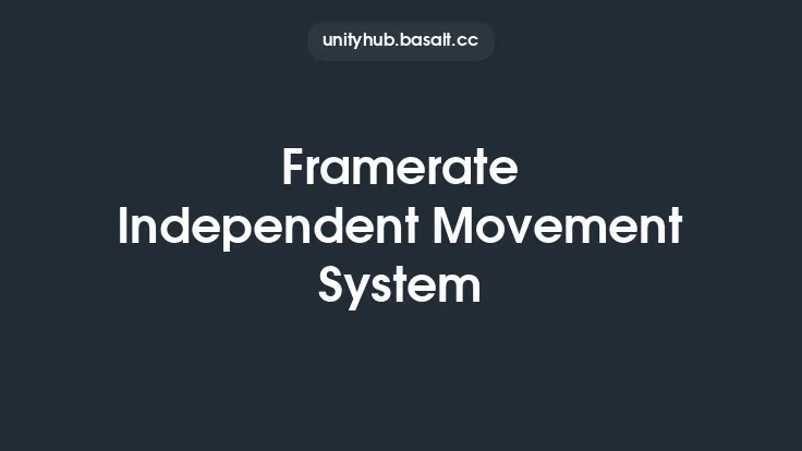 Framerate Independent Movement System Thumbnail