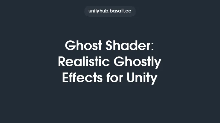 Ghost Shader: Realistic Ghostly Effects for Unity Thumbnail