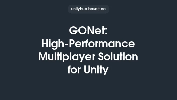 GONet: High-Performance Multiplayer Solution for Unity Thumbnail