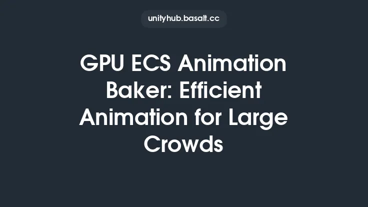 GPU ECS Animation Baker: Efficient Animation for Large Crowds Thumbnail