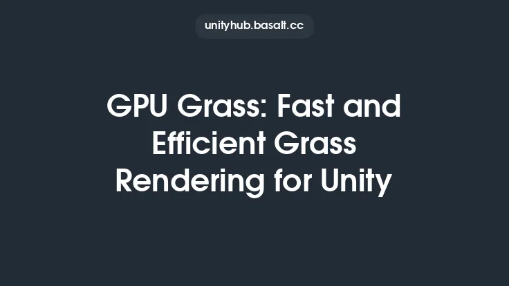 GPU Grass: Fast and Efficient Grass Rendering for Unity Thumbnail