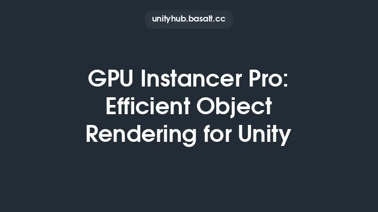 GPU Instancer Pro: Efficient Object Rendering for Unity Thumbnail