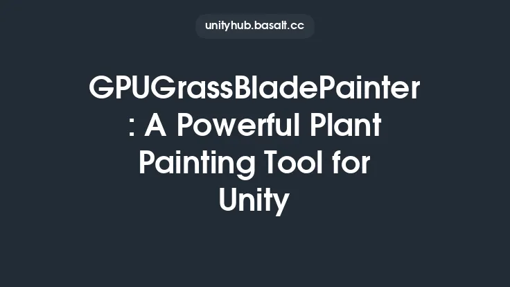 GPUGrassBladePainter: A Powerful Plant Painting Tool for Unity Thumbnail