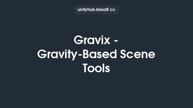 Gravix - Gravity-Based Scene Tools Thumbnail