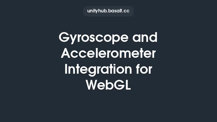 Gyroscope and Accelerometer Integration for WebGL Thumbnail