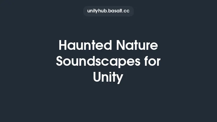 Haunted Nature Soundscapes for Unity Thumbnail