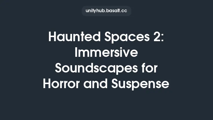 Haunted Spaces 2: Immersive Soundscapes for Horror and Suspense Thumbnail