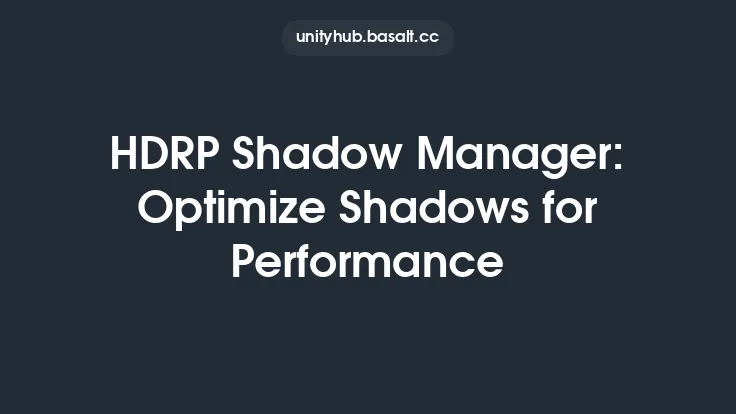 HDRP Shadow Manager: Optimize Shadows for Performance Thumbnail