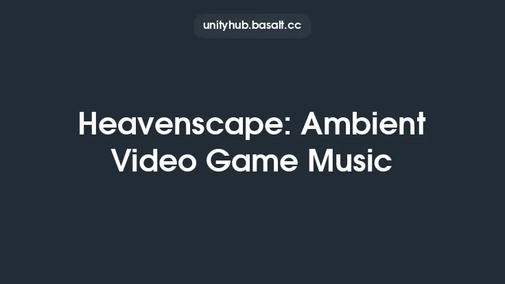Heavenscape: Ambient Video Game Music Thumbnail