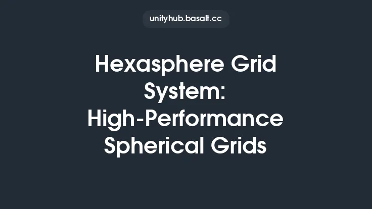 Hexasphere Grid System: High-Performance Spherical Grids Thumbnail