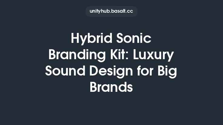 Hybrid Sonic Branding Kit: Luxury Sound Design for Big Brands Thumbnail