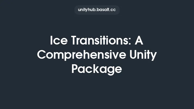 Ice Transitions: A Comprehensive Unity Package Thumbnail