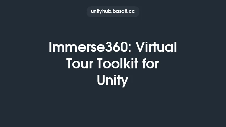 Immerse360: Virtual Tour Toolkit for Unity Thumbnail