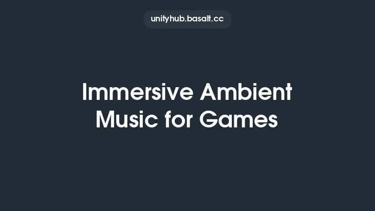 Immersive Ambient Music for Games Thumbnail