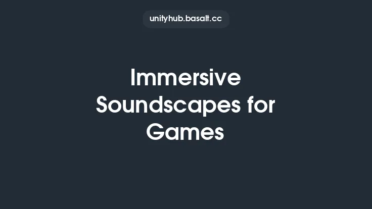 Immersive Soundscapes for Games Thumbnail