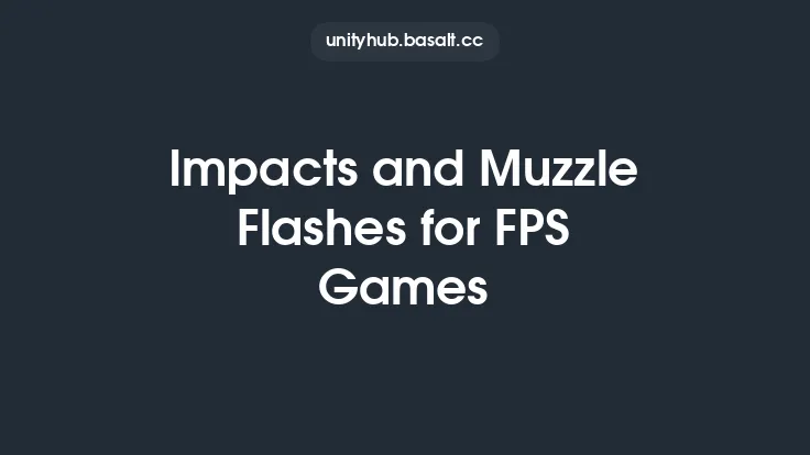 Impacts and Muzzle Flashes for FPS Games Thumbnail