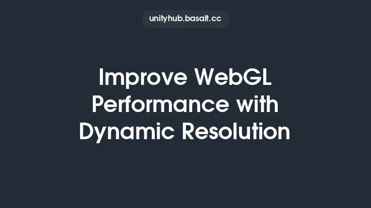 Improve WebGL Performance with Dynamic Resolution Thumbnail