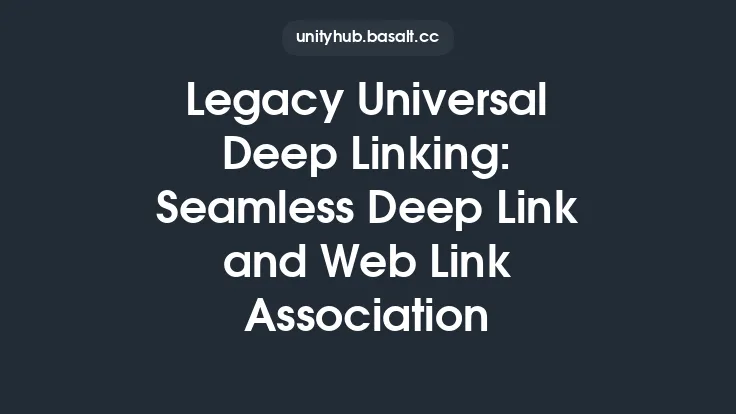 Legacy Universal Deep Linking: Seamless Deep Link and Web Link Association Thumbnail