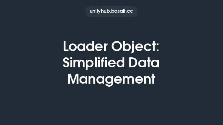 Loader Object: Simplified Data Management Thumbnail