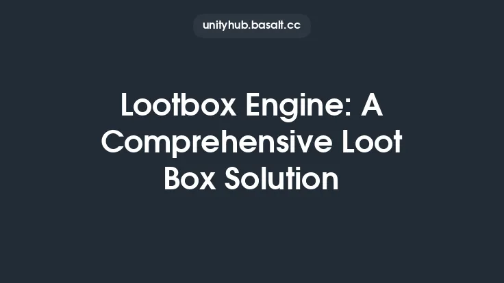 Lootbox Engine: A Comprehensive Loot Box Solution Thumbnail