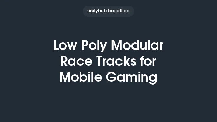 Low Poly Modular Race Tracks for Mobile Gaming Thumbnail