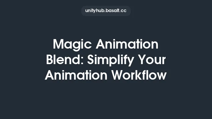 Magic Animation Blend: Simplify Your Animation Workflow Thumbnail