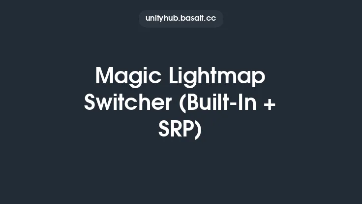 Magic Lightmap Switcher (Built-In + SRP) Thumbnail