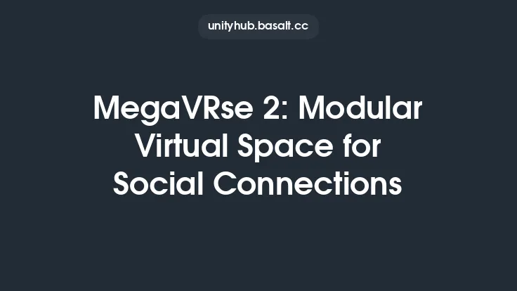 MegaVRse 2: Modular Virtual Space for Social Connections Thumbnail