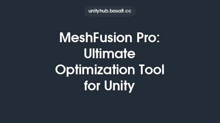 MeshFusion Pro: Ultimate Optimization Tool for Unity Thumbnail