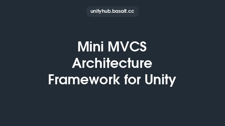 Mini MVCS Architecture Framework for Unity Thumbnail