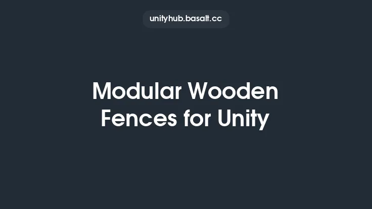 Modular Wooden Fences for Unity Thumbnail
