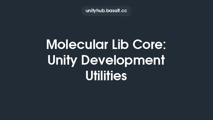 Molecular Lib Core: Unity Development Utilities Thumbnail