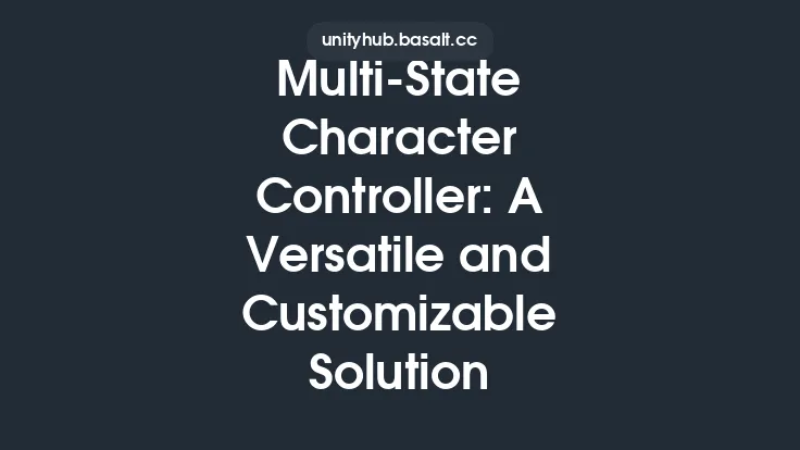 Multi-State Character Controller: A Versatile and Customizable Solution Thumbnail