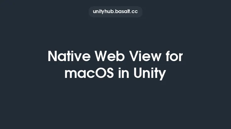 Native Web View for macOS in Unity Thumbnail