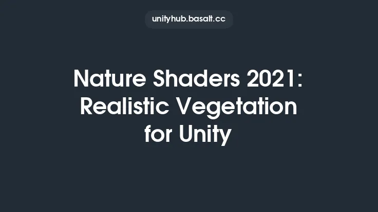 Nature Shaders 2021: Realistic Vegetation for Unity Thumbnail