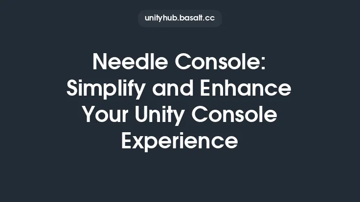 Needle Console: Simplify and Enhance Your Unity Console Experience Thumbnail