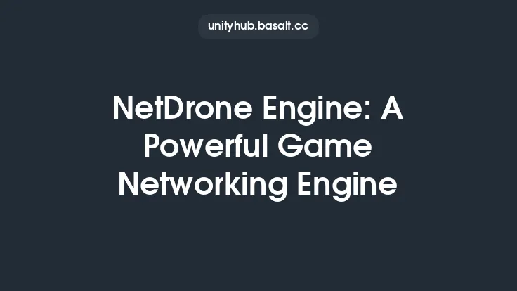 NetDrone Engine: A Powerful Game Networking Engine Thumbnail