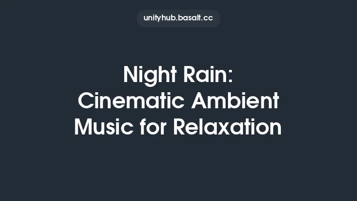 Night Rain: Cinematic Ambient Music for Relaxation Thumbnail