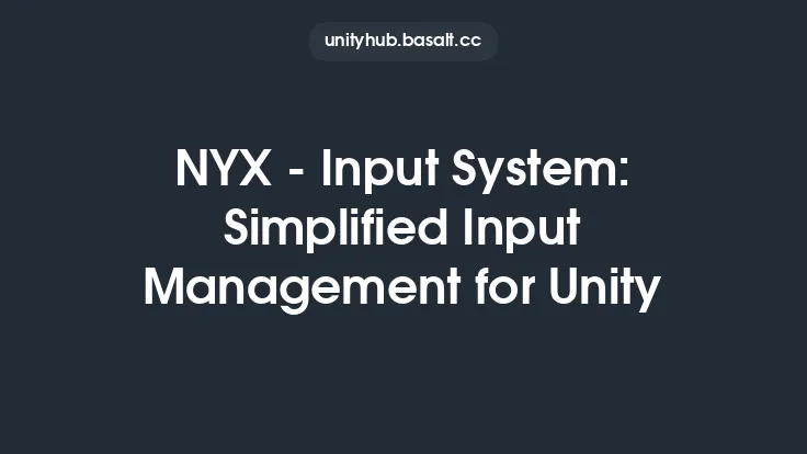 NYX - Input System: Simplified Input Management for Unity Thumbnail