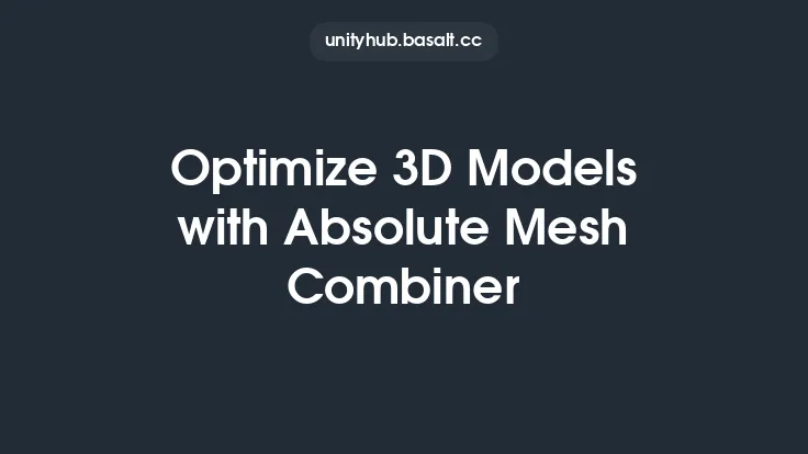 Optimize 3D Models with Absolute Mesh Combiner Thumbnail