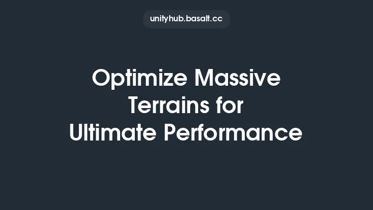 Optimize Massive Terrains for Ultimate Performance Thumbnail