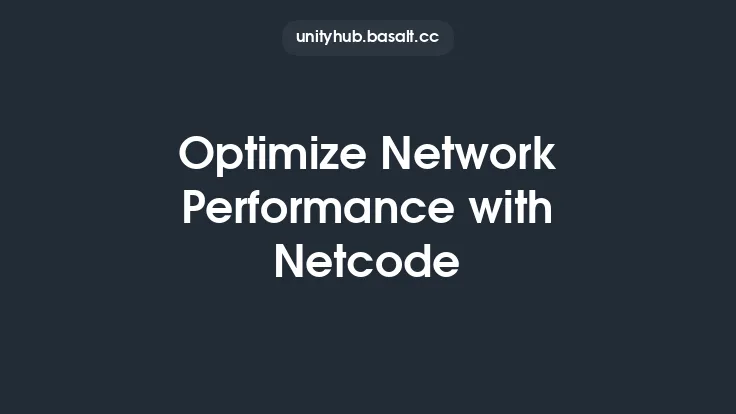 Optimize Network Performance with Netcode Thumbnail