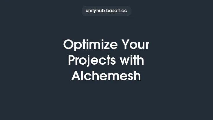 Optimize Your Projects with Alchemesh Thumbnail