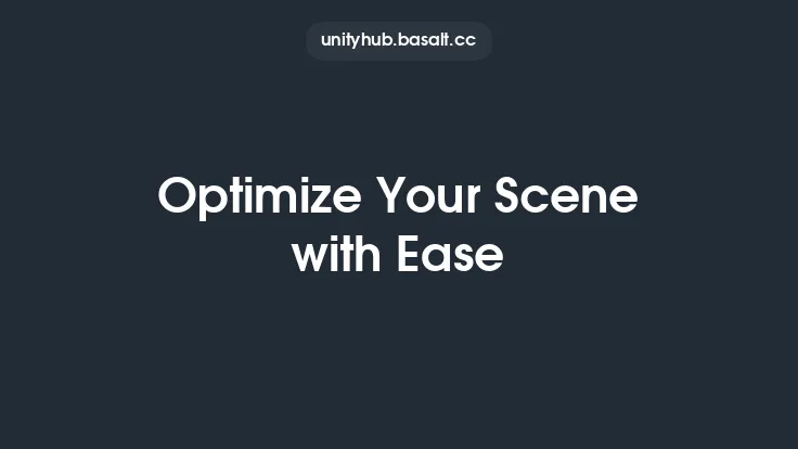 Optimize Your Scene with Ease Thumbnail