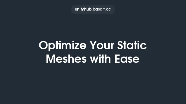 Optimize Your Static Meshes with Ease Thumbnail