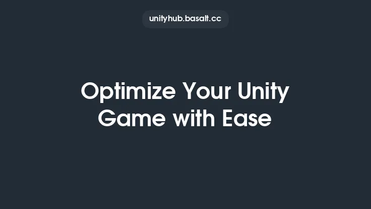 Optimize Your Unity Game with Ease Thumbnail