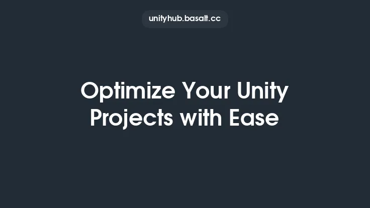 Optimize Your Unity Projects with Ease Thumbnail