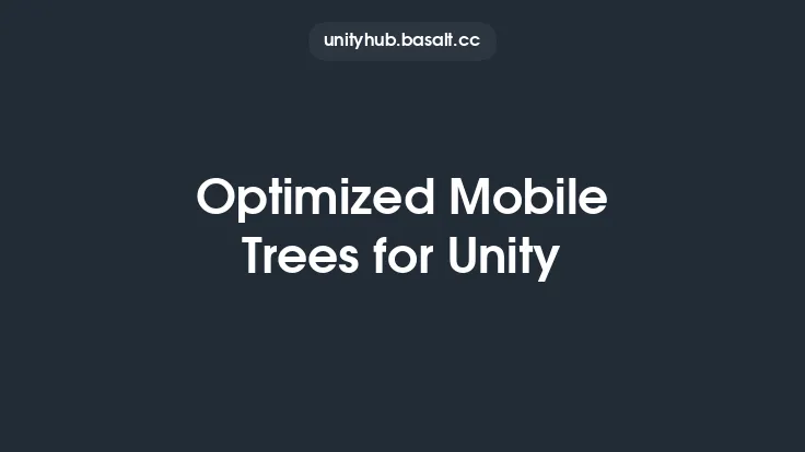 Optimized Mobile Trees for Unity Thumbnail